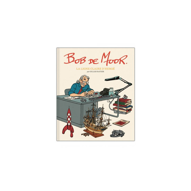 Bob De Moor • La Ligne Claire d'Hergé