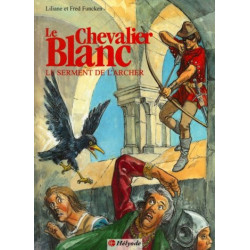 Le Chevalier Blanc - Le serment de l'archer