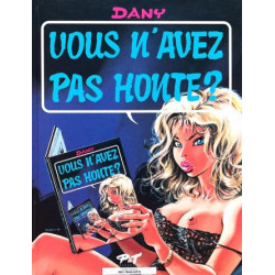 Dany - Vous n'avez pas honte ?