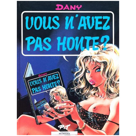 Dany - Vous n'avez pas honte ?