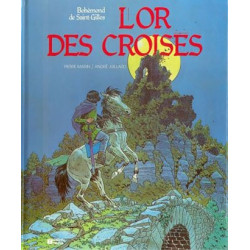 Bohémond de St Gilles T4 - L'Or des Croisés