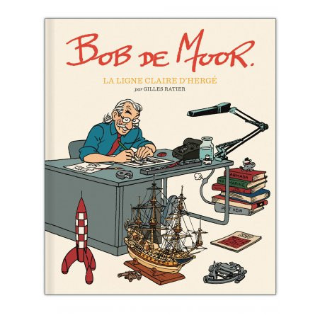 Bob De Moor • La Ligne Claire d'Hergé