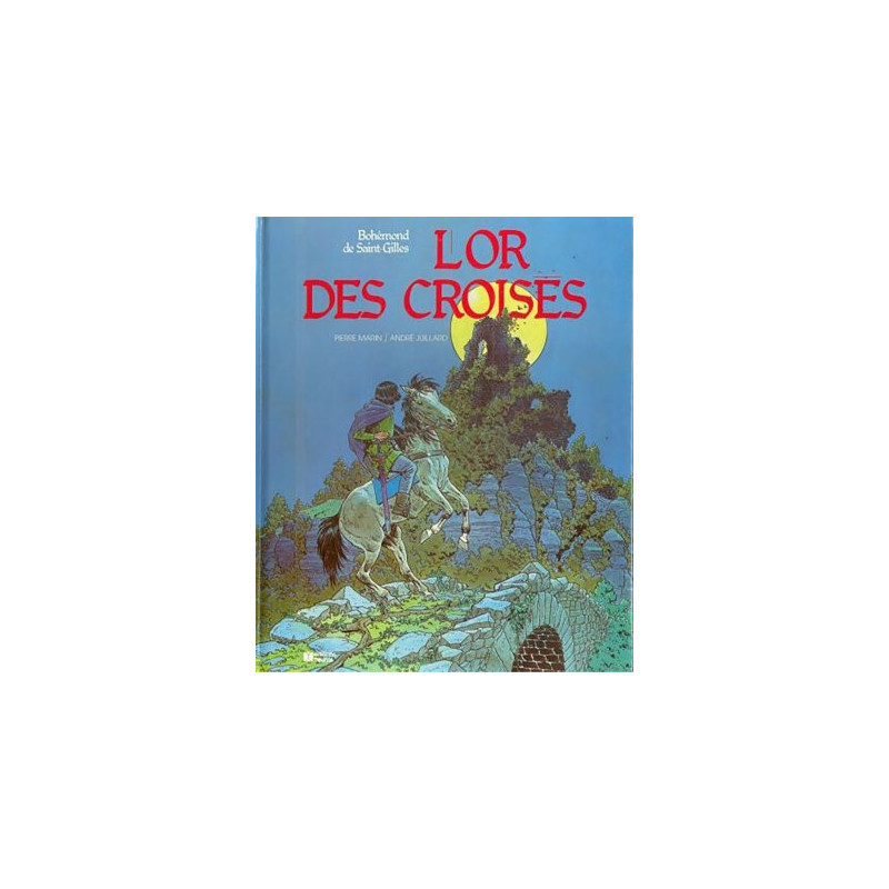 Bohémond de St Gilles T4 - L'Or des Croisés