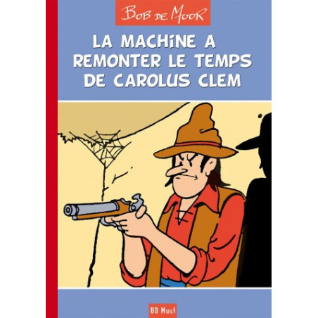 La Machine à remonter le temps de Carolus Clem
