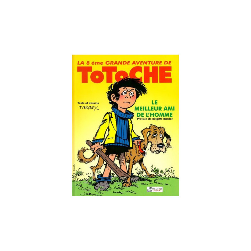 Totoche T8 Le Meilleur ami de l'homme