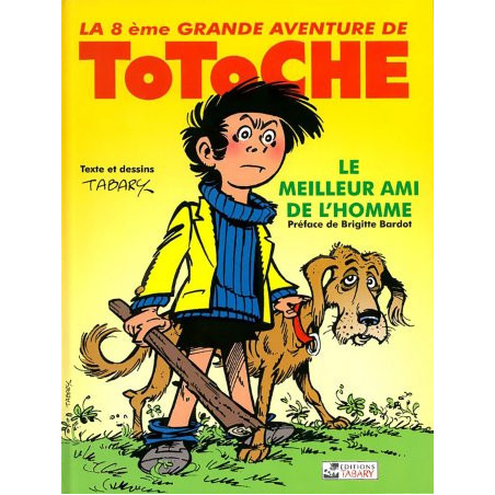 Totoche T8 Le Meilleur ami de l'homme