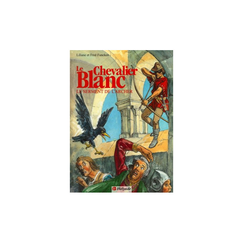 Le Chevalier Blanc - Le serment de l'archer
